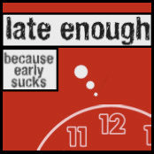 Go to lateenough.com